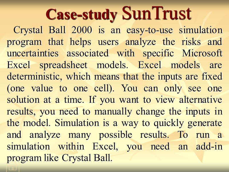 Case-study SunTrust Crystal Ball 2000 is an easy-to-use simulation program that helps users analyze